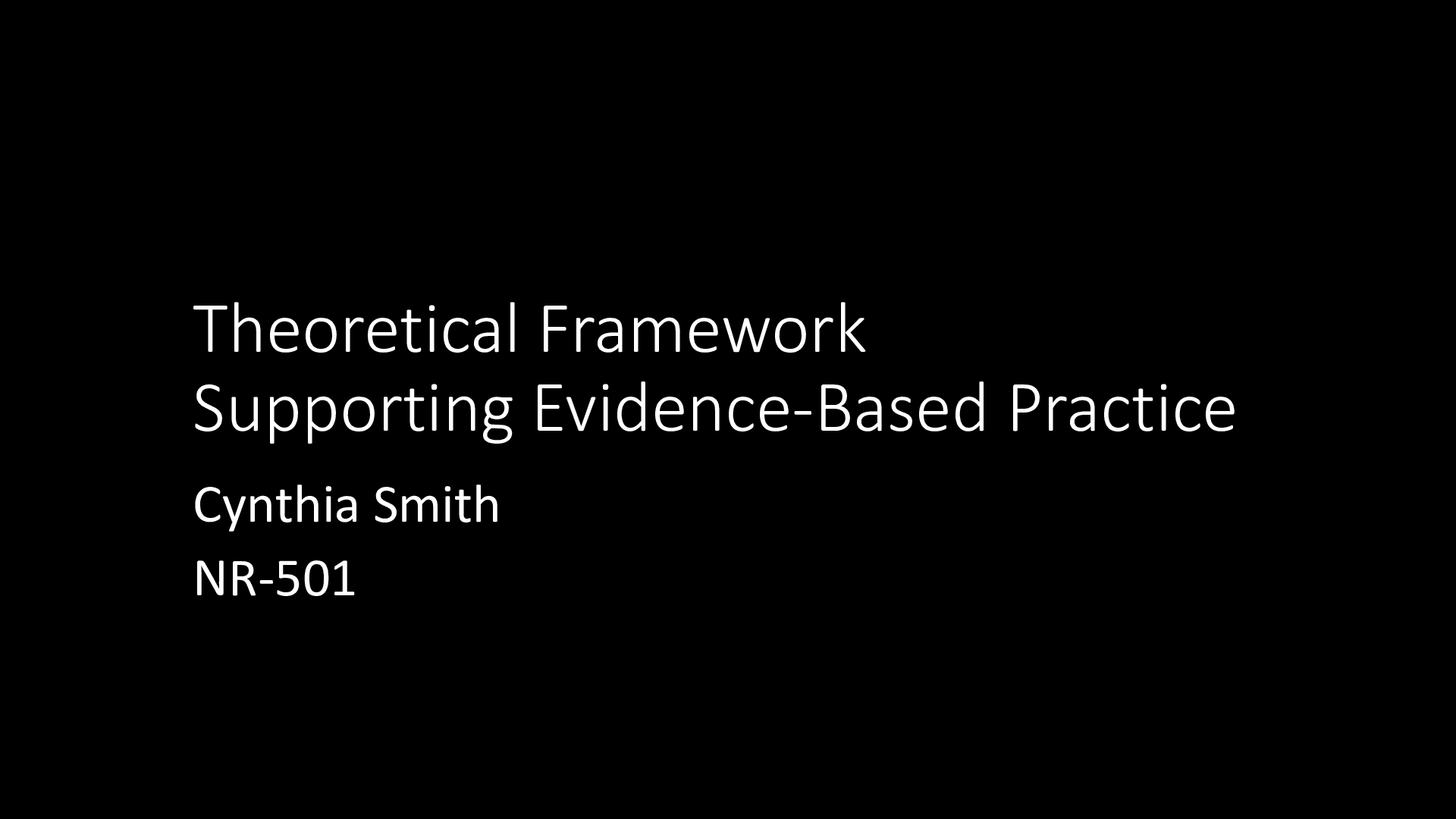 Preview image of NR 501 Week 7 Smith, C. Theory Framework Supporting Evidence-Based Practice document